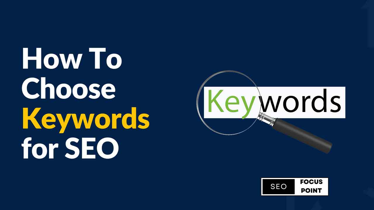 How to Choose the right keywords for SEO