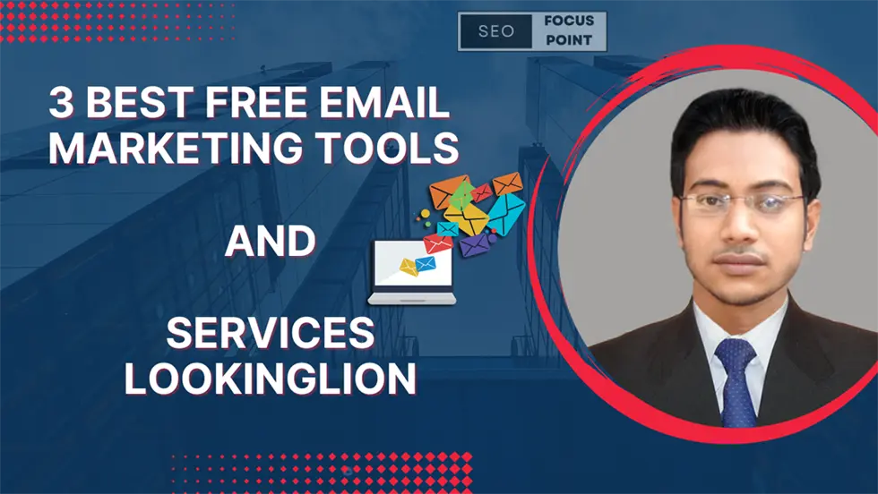 3 Best free Email Marketing Tools and Services Lookinglion