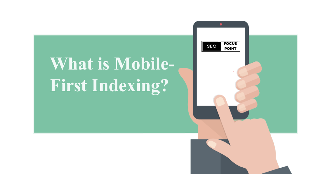 What is Mobile-First Indexing? 
